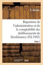 Repertoire de L'Administration Et de La Comptabilite Des Etablissements T. 1