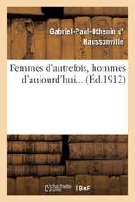 Femmes D'Autrefois, Hommes D'Aujourd'hui