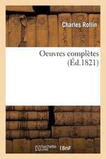 Oeuvres Completes Rollin, Suppl. (Eclaircissements Historiques Faisant Suite Aux Oeuvres de Rollin)