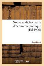 Nouveau Dictionnaire D'Economie Politique. Supplement