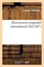 Mouvement Cooperatif International Etude Theorique Pratique Sur Differentes Formes de L'Association