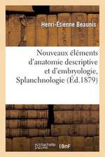 Nouveaux Elements D'Anatomie D'Embryologie. Splanchnologie