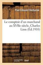 Le Comptoir D'Un Marchand Au Xviie Siecle Charles Lion