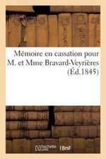 Memoire En Cassation Pour M. Et Mme Bravard-Veyrieres, Contre 2 Arrets Rendus Par La Cour de Liege