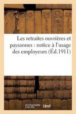 Les Retraites Ouvrieres Et Paysannes: Extrait de La Loi Du 5 Avril 1910 Et Du Decret Du 25 Mars 1911 En Ce Qui Les Co