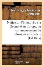 Notice Sur L'Intensite de La Fecondite En Europe, Au Commencement Du Dix-Neuvieme Siecle