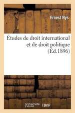 Etudes de Droit International Et de Droit Politique