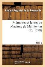 Memoires Et Lettres de Madame de Maintenon. T. 2