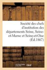 Societe Des Chefs D'Institution Des Departements de La Seine, de Seine-Et-Marne Et de Seine-Et-Oise