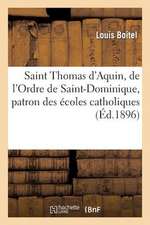 Saint Thomas D'Aquin, de L'Ordre de Saint-Dominique, Patron Des Ecoles Catholiques