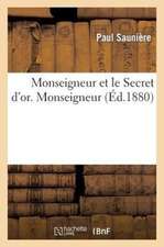 Monseigneur Et Le Secret D'Or. Monseigneur