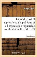 Esprit Du Droit Et Ses Applications a la Politique 2eme Edition