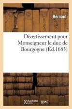 Divertissement Pour Monseigneur Le Duc de Bourgogne