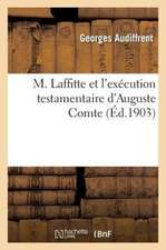 M. Laffitte et l'exécution testamentaire d'Auguste Comte