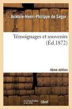 Temoignages Et Souvenirs 4e Edition