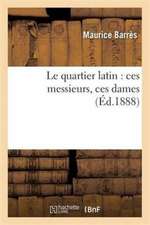 Le Quartier Latin: Ces Messieurs, Ces Dames