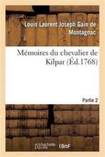 Mémoires Du Chevalier de Kilpar Partie 2