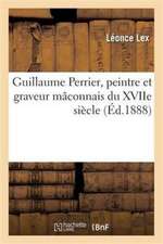 Guillaume Perrier, Peintre Et Graveur Mâconnais Du Xviie Siècle