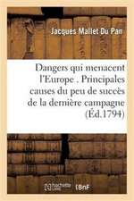 Dangers Qui Menacent l'Europe . Principales Causes Du Peu de Succès de la Dernière Campagne