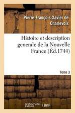 Histoire Et Description Generale de la Nouvelle France. Tome 3