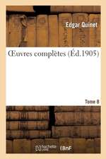 Oeuvres Complètes Tome 8