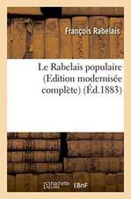 Le Rabelais Populaire Edition Modernisée Complète