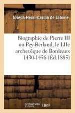 Biographie de Pierre III Ou Pey-Berland, Le Liie Archevêque de Bordeaux 1430-1456