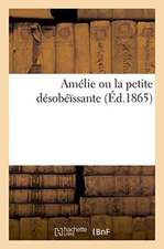 Amélie Ou La Petite Désobéïssante