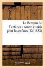 Le Berquin de l'Enfance: Contes Choisis Pour Les Enfants