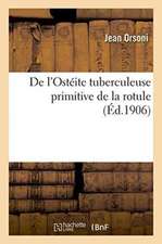 de l'Ostéite Tuberculeuse Primitive de la Rotule