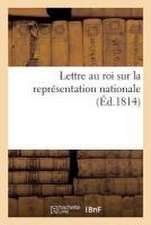 Lettre Au Roi Sur La Représentation Nationale