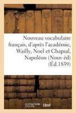 Nouveau vocabulaire français, d'après l'académie, Wailly, Noel et Chapsal, Napoléon Landais,