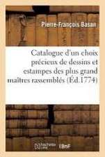 Catalogue d'un choix précieux de dessins et estampes des plus grand maîtres rassemblés