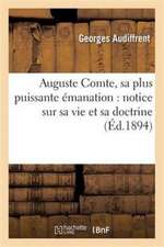 Auguste Comte, sa plus puissante émanation
