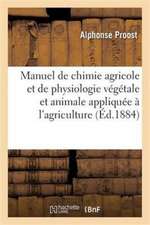 Manuel de Chimie Agricole Et de Physiologie Végétale Et Animale Appliquée À l'Agriculture