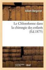 Le Chloroforme Dans La Chirurgie Des Enfants