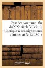 État Des Communes Fin Du XIXe Siècle.Villejuif: Notice Historique & Renseignements Administratifs