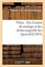 Thèse: Du Contrat de Mariage Et Des Droits Respectifs Des Époux