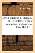 Erreur Commise Au Préjudice Du Trésor Français Par La Commission Du Budget de 1869