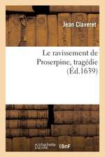 Le Ravissement de Proserpine: Tragédie