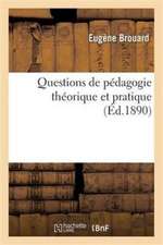 Questions de Pédagogie Théorique Et Pratique