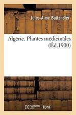 Algérie. Plantes Médicinales