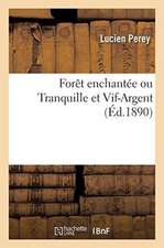 Forêt Enchantée Ou Tranquille Et Vif-Argent