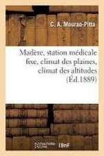 Madère, Station Médicale Fixe, Climat Des Plaines, Climat Des Altitudes