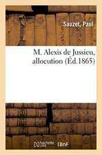 M. Alexis de Jussieu, Allocution