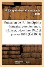 Fondation de l'Union Spirite Française, Compte-Rendu. Séances Des 24 Décembre 1882 Et 5 Janvier 1883