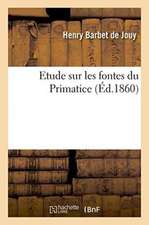 Etude Sur Les Fontes Du Primatice