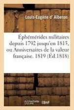 Éphémérides Militaires Depuis 1792 Jusqu'en 1815, Ou Anniversaires de la Valeur Française. 1819: Novembre