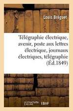 Télégraphie Électrique Son Avenir, Poste Aux Lettres Électrique, Journaux Électriques,