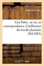 GUI Patin: Sa Vie, Sa Correspondance. Conférence Du Rez-De-Chaussée